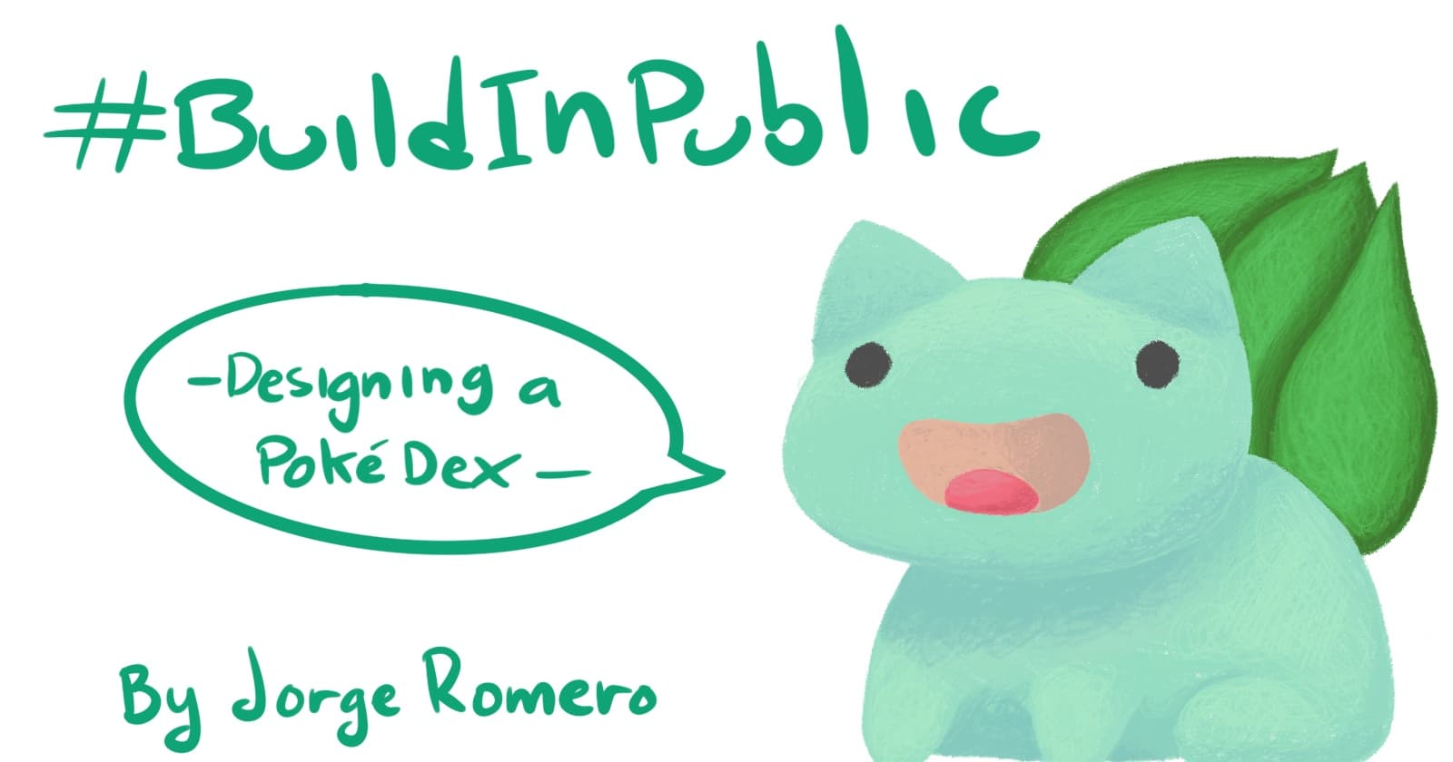 How to think and learn about design. Also, I'm designing and building a Pokédex!